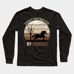 Easily Distracted By Horses Long Sleeve T-Shirt